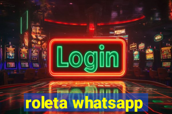 roleta whatsapp