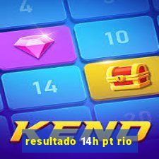resultado 14h pt rio
