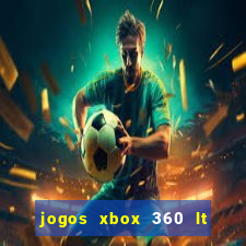 jogos xbox 360 lt 3.0 download