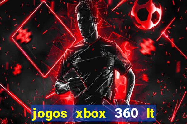 jogos xbox 360 lt 3.0 download