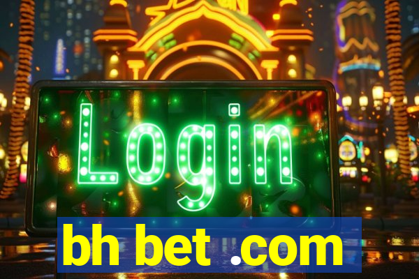 bh bet .com