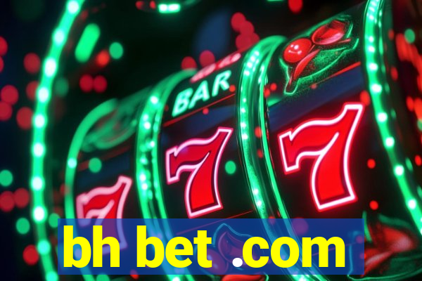bh bet .com