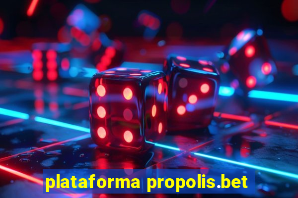 plataforma propolis.bet