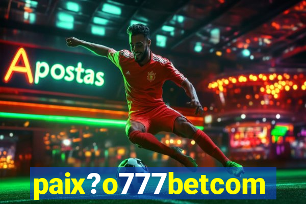 paix?o777betcom