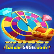 baixar 5956.com