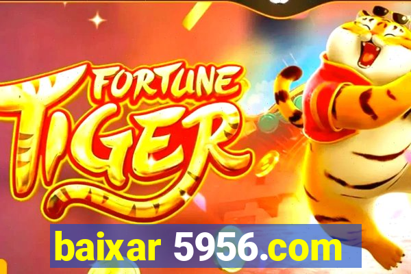 baixar 5956.com
