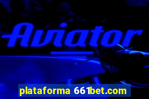 plataforma 661bet.com