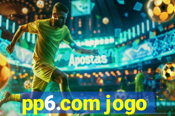 pp6.com jogo