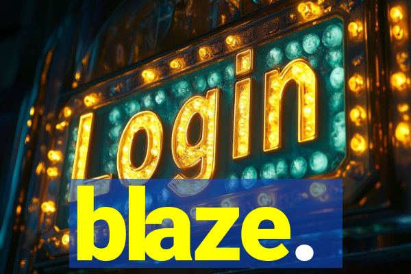 blaze.