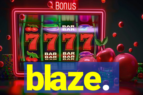 blaze.