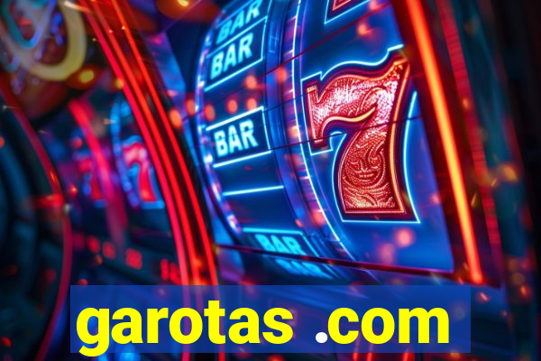 garotas .com