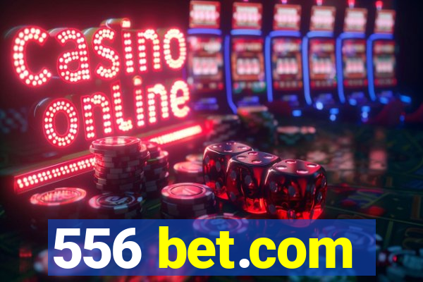 556 bet.com