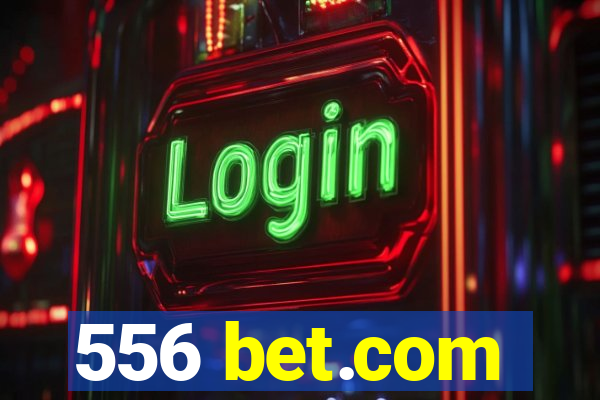 556 bet.com