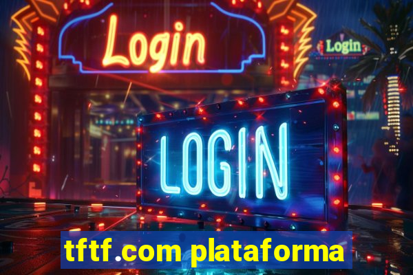 tftf.com plataforma