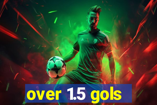 over 1.5 gols