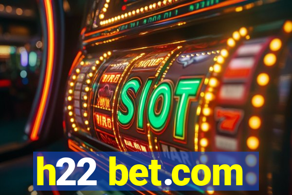 h22 bet.com
