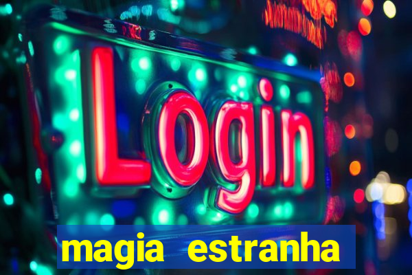 magia estranha filme completo dublado google drive