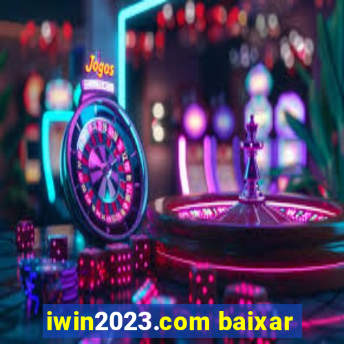 iwin2023.com baixar