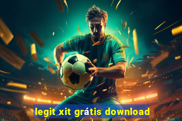 legit xit grátis download