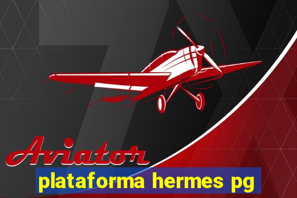 plataforma hermes pg