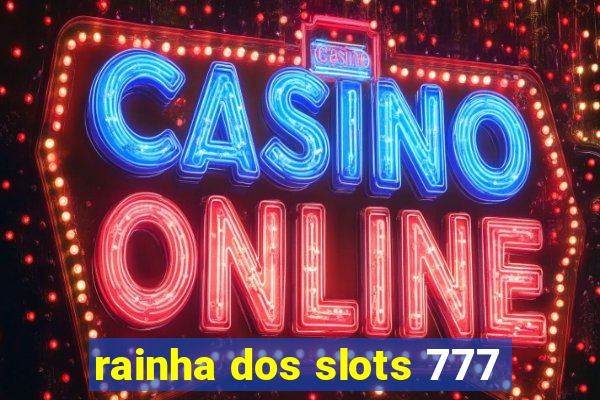 rainha dos slots 777