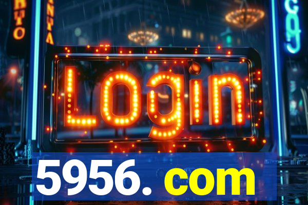 5956. com