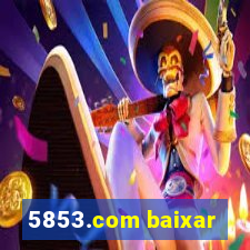 5853.com baixar