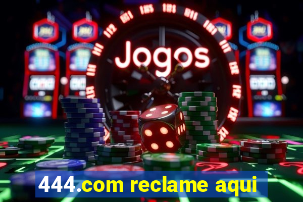 444.com reclame aqui