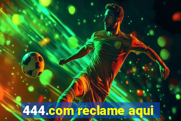 444.com reclame aqui