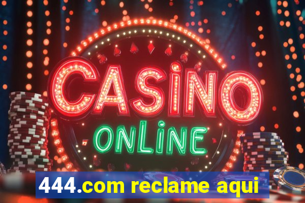 444.com reclame aqui