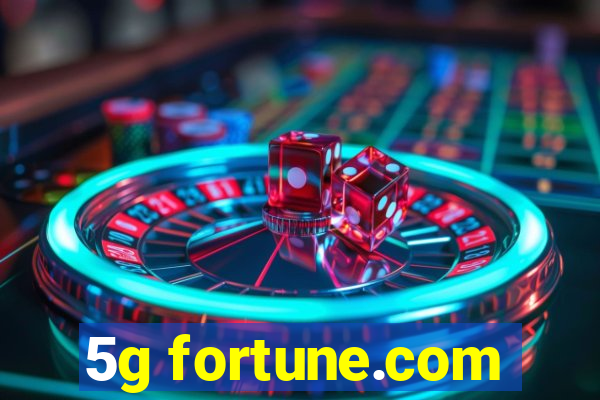 5g fortune.com