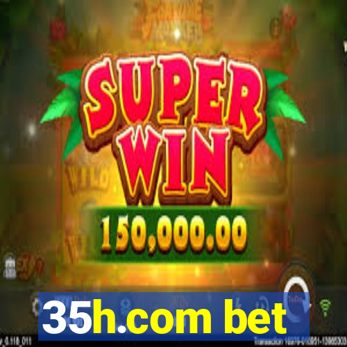 35h.com bet