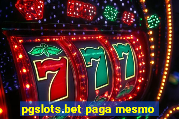 pgslots.bet paga mesmo