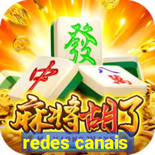 redes canais