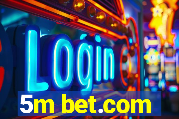 5m bet.com
