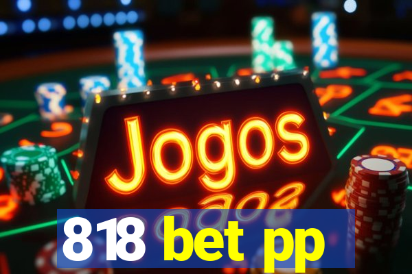 818 bet pp