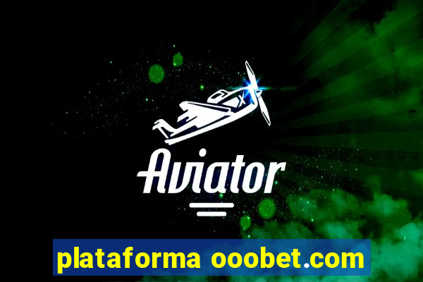 plataforma ooobet.com