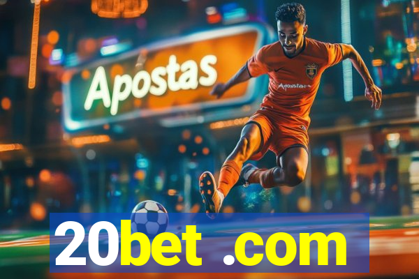 20bet .com