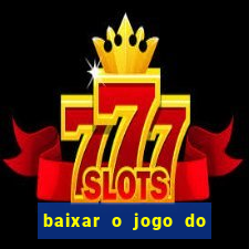 baixar o jogo do candy crush