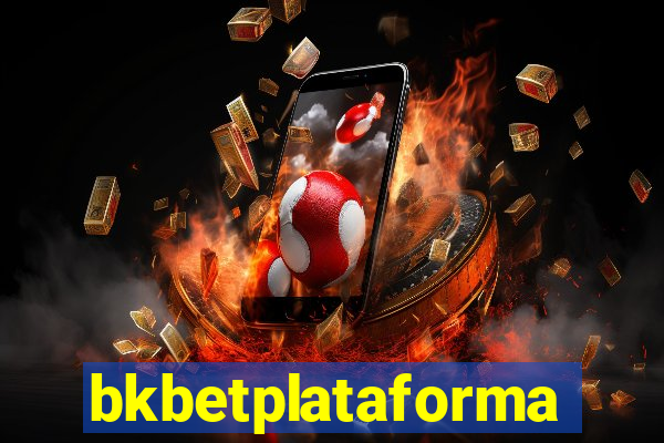 bkbetplataforma
