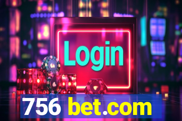 756 bet.com