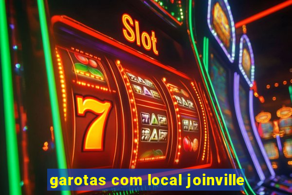 garotas com local joinville