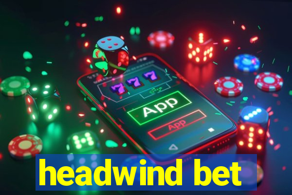 headwind bet