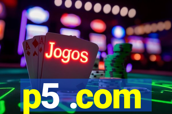 p5 .com