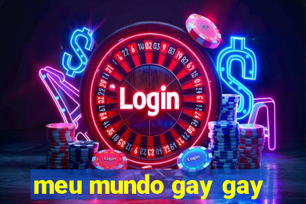 meu mundo gay gay