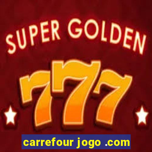 carrefour jogo .com