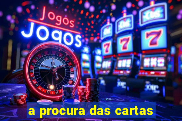 a procura das cartas