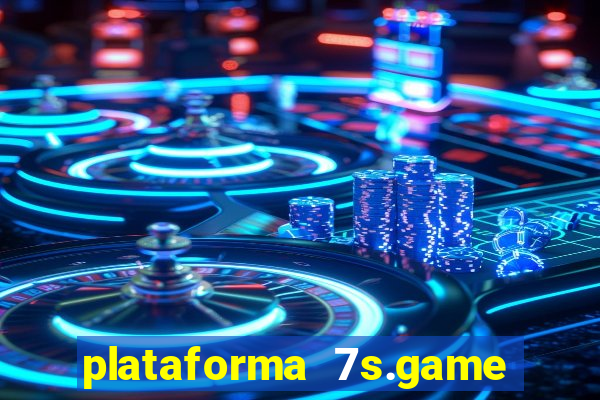 plataforma 7s.game paga mesmo