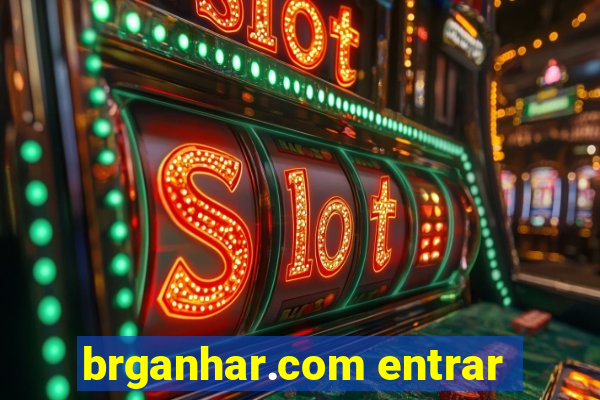 brganhar.com entrar