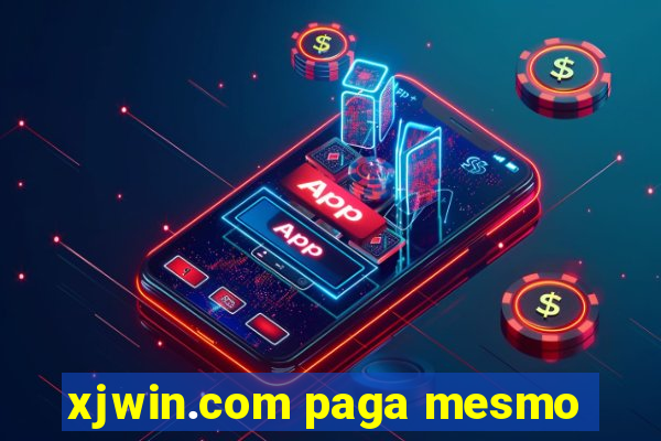 xjwin.com paga mesmo